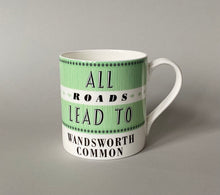Load image into Gallery viewer, All roads lead to Wandsworth Common mug
